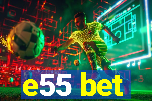 e55 bet